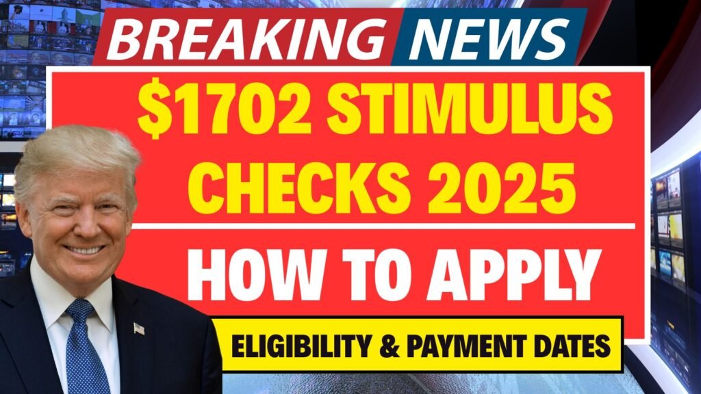 $1702 Stimulus Checks 2025
